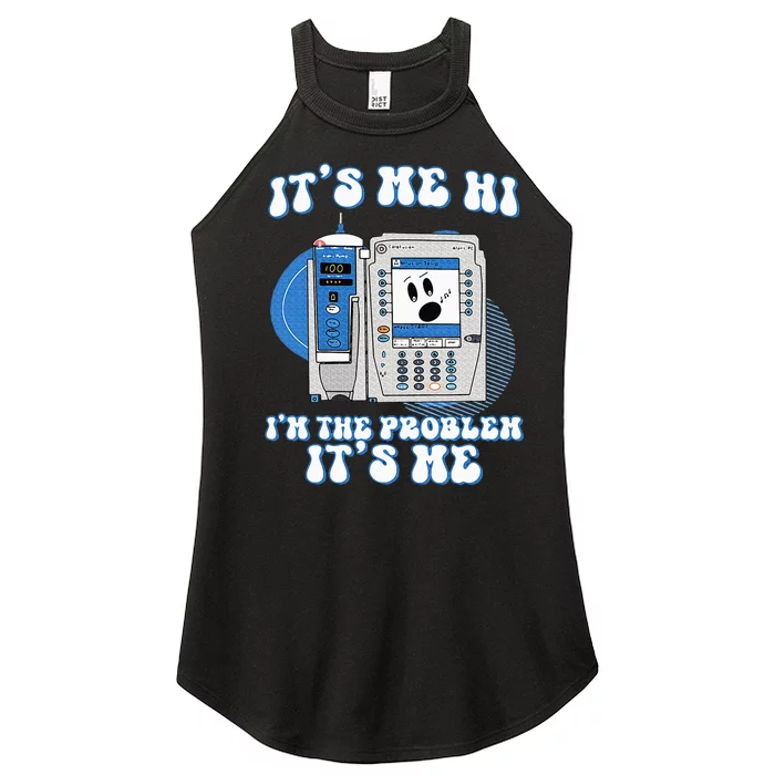 Nurse Im The Problem Iv Pump Er Icu Med Surg Rn Women’s Perfect Tri Rocker Tank