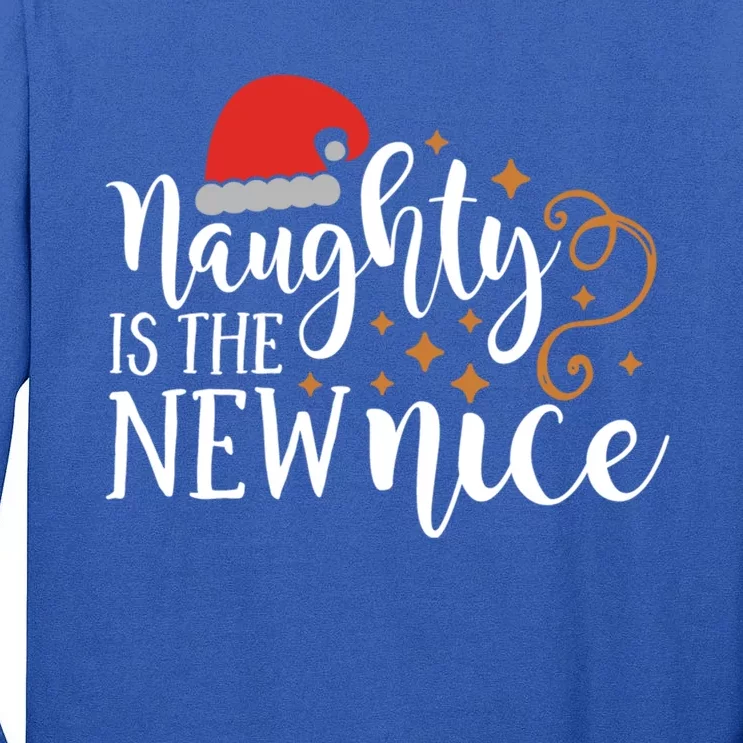 Naughty Is The New Nice Christmas Gift Gift Tall Long Sleeve T-Shirt