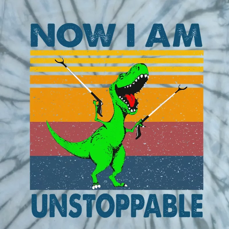 Now Im Unstoppable Tie-Dye T-Shirt