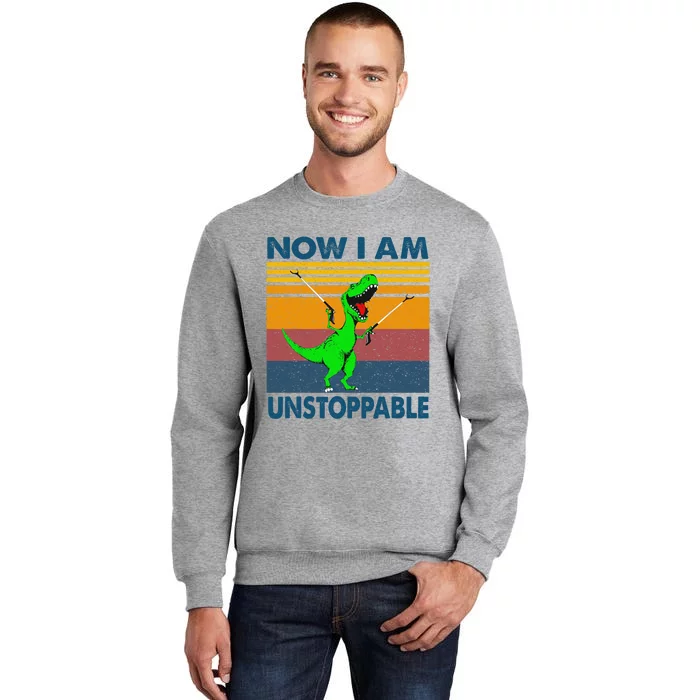 Now Im Unstoppable Tall Sweatshirt