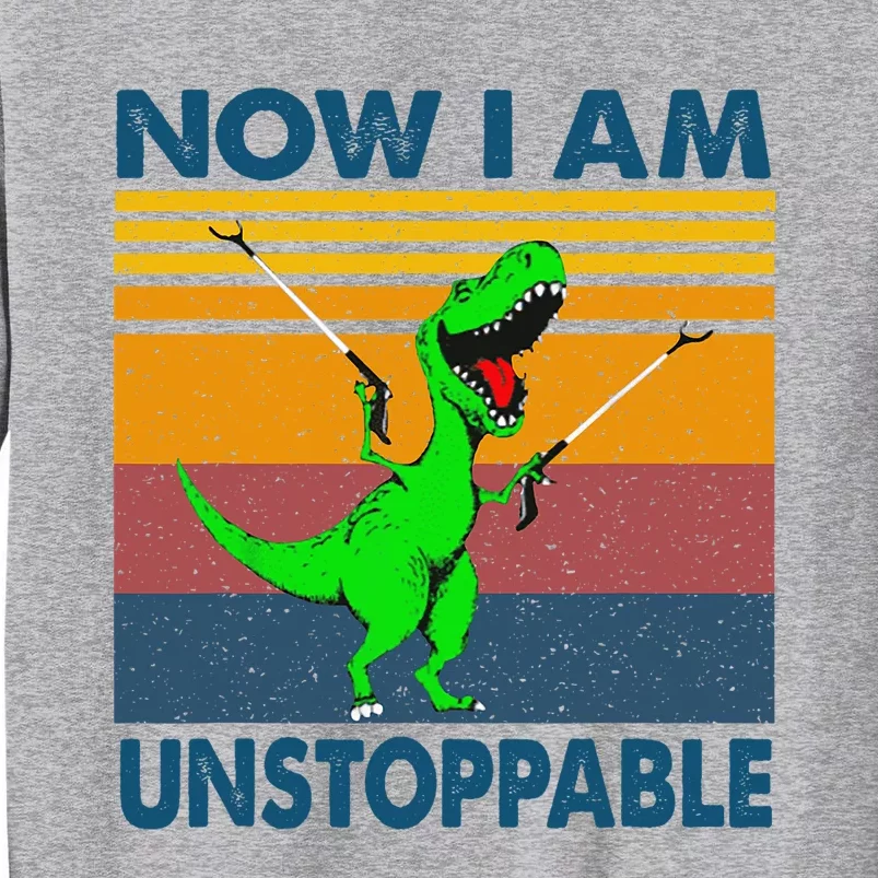 Now Im Unstoppable Tall Sweatshirt