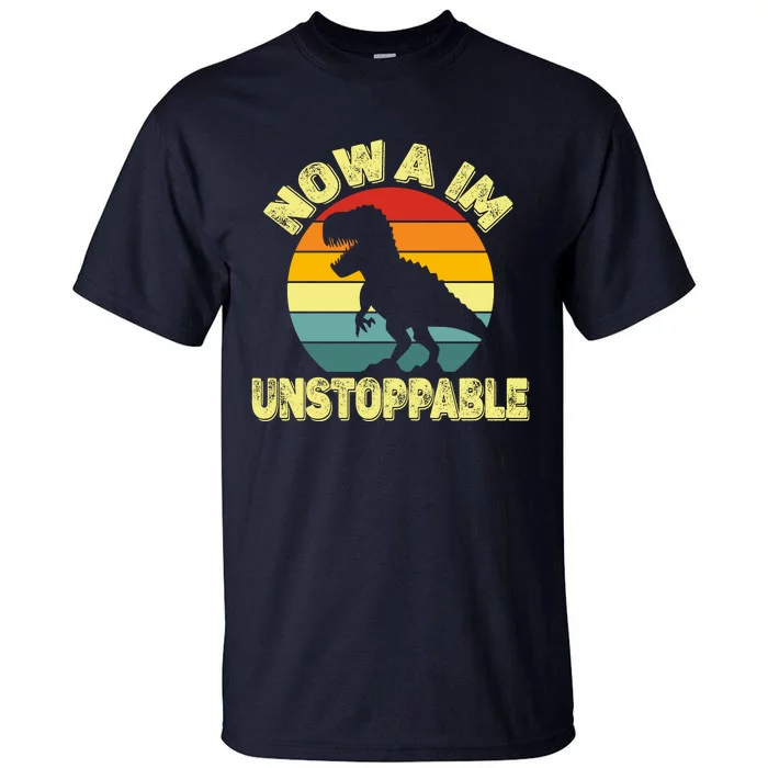 Now Iam Unstoppable Tall T-Shirt