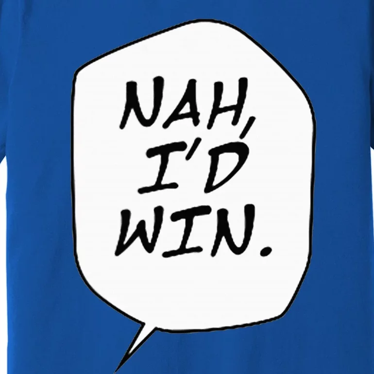 Nah ID Win Premium T-Shirt