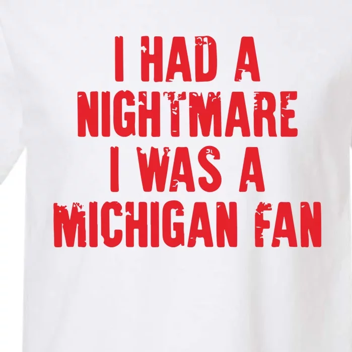 Nightmare I Was A Michigan Football Team Garment-Dyed Heavyweight T-Shirt