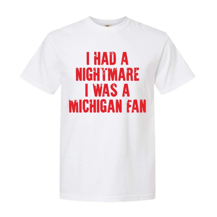 Nightmare I Was A Michigan Football Team Garment-Dyed Heavyweight T-Shirt