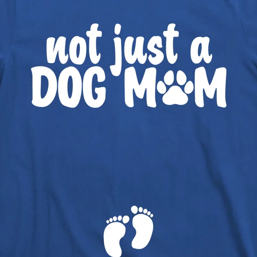 Not Just A Dog Mom Easter Pregnancy Gift Cute Pregnancy Gift T-Shirt