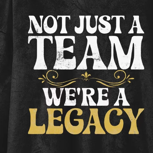 Not Just A Team We Are Legacy Sport Team Hooded Wearable Blanket