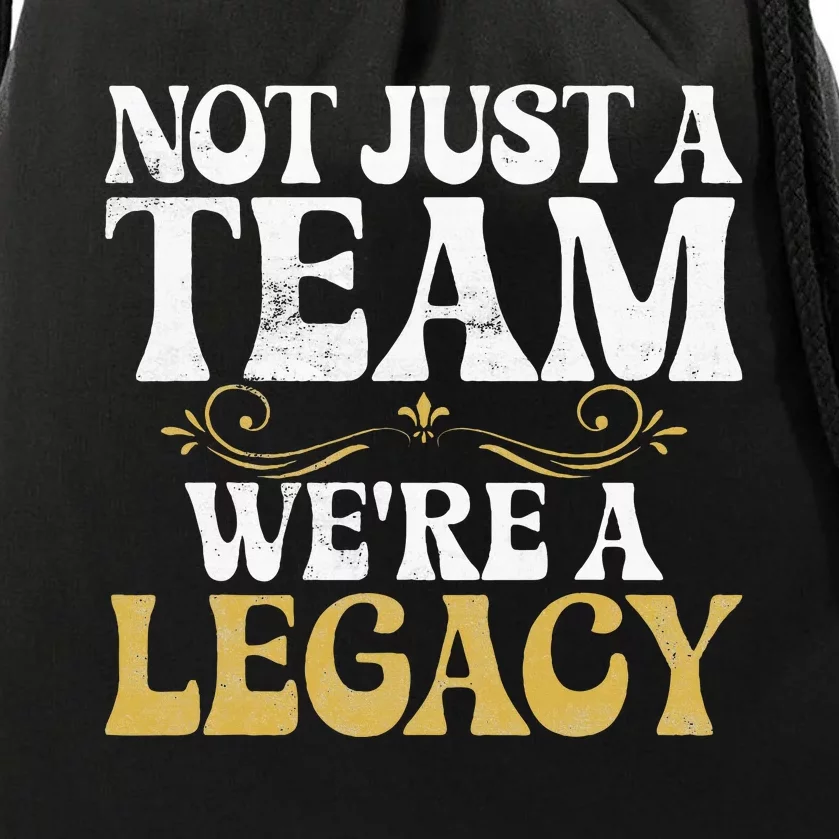 Not Just A Team We Are Legacy Sport Team Drawstring Bag