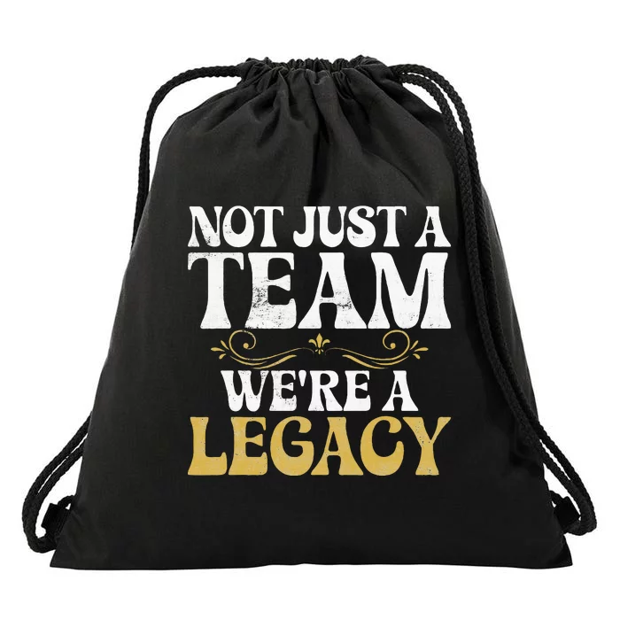 Not Just A Team We Are Legacy Sport Team Drawstring Bag