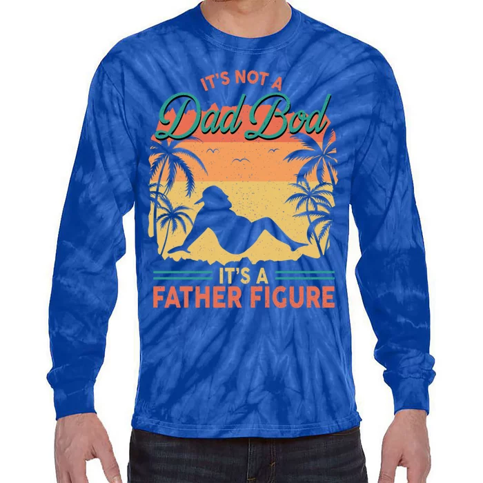 Not Just A Dad Bod ItS A Proud Father Figure Cute Gift Tie-Dye Long Sleeve Shirt