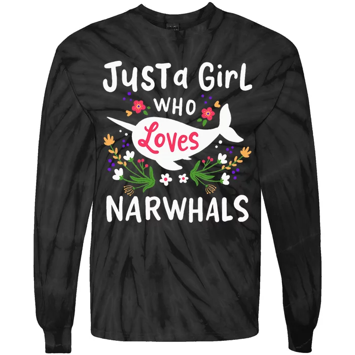 Narwhal Just A Girl Who Loves Narwhals Tie-Dye Long Sleeve Shirt