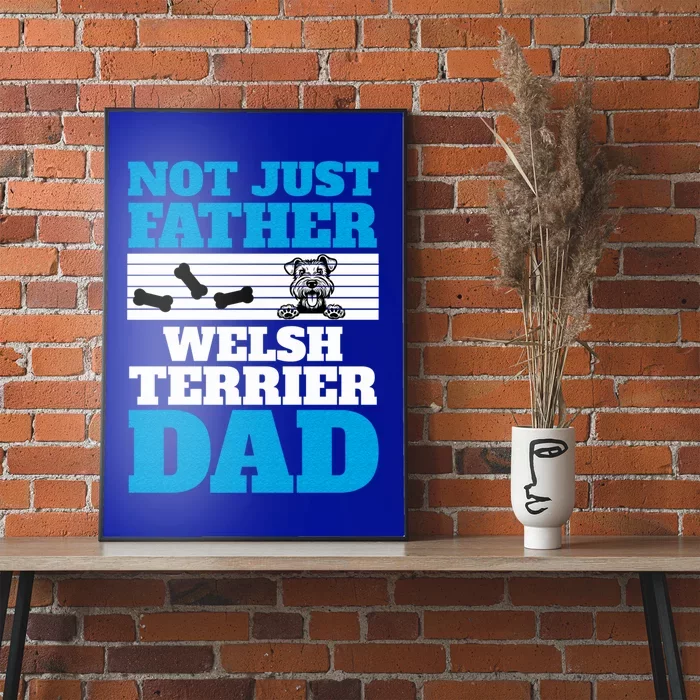 Not Just A Father Welsh Terrier Dad Fun Dog Owner Design Meaningful Gift Poster