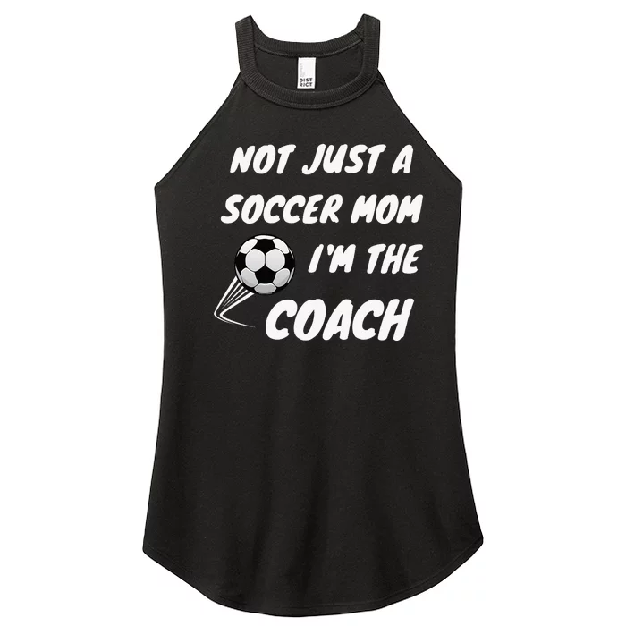 Not Just A Soccer Mom IM A Coach Team Player Women’s Perfect Tri Rocker Tank