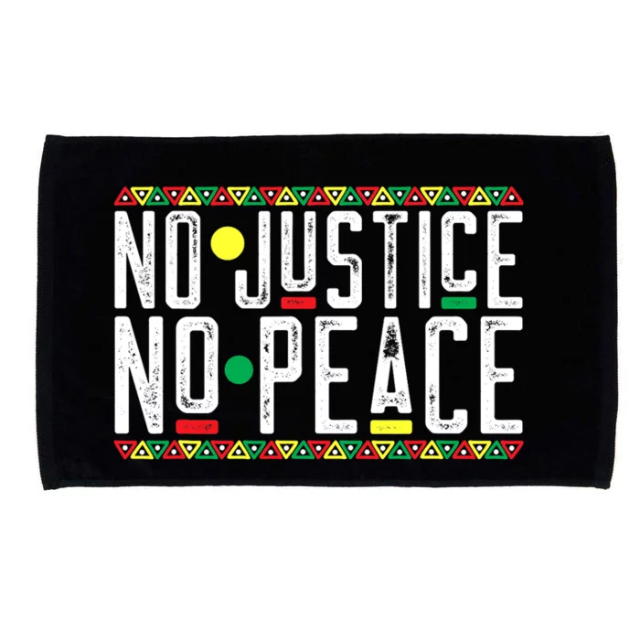 No Justice And No Peace Black African American Lives Matter Microfiber Hand Towel