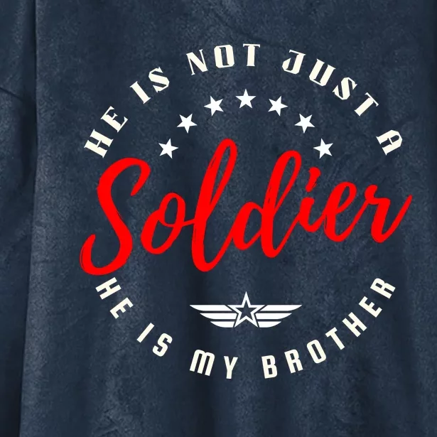 Not Just A Soldier He Is My Brother Army Proud Sister Hooded Wearable Blanket