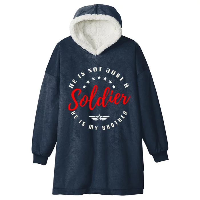 Not Just A Soldier He Is My Brother Army Proud Sister Hooded Wearable Blanket