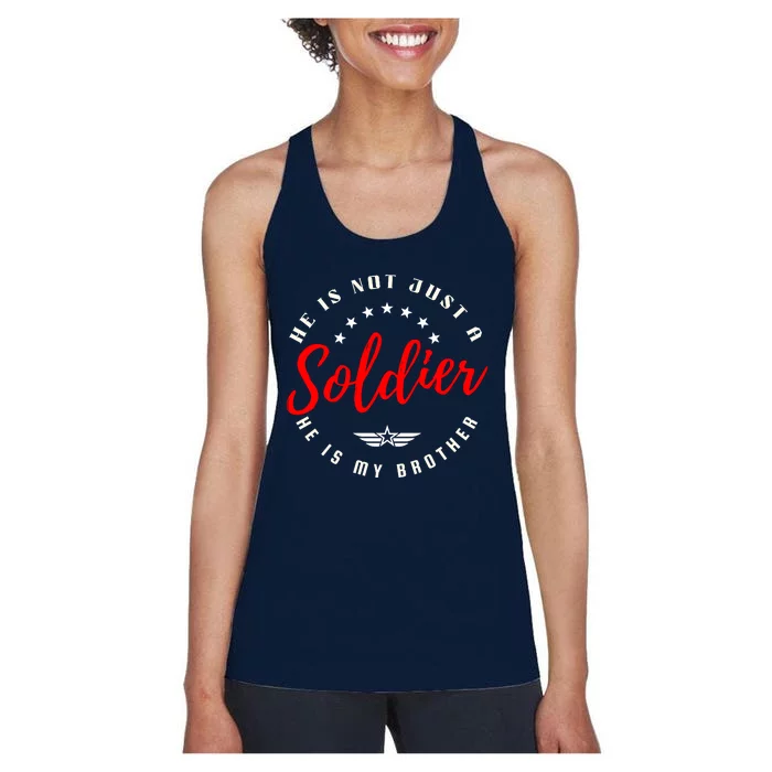 Not Just A Soldier He Is My Brother Army Proud Sister Women's Racerback Tank