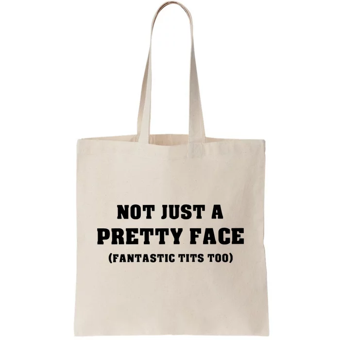 Not Just A Pretty Face Fantastic Tits Too Tote Bag