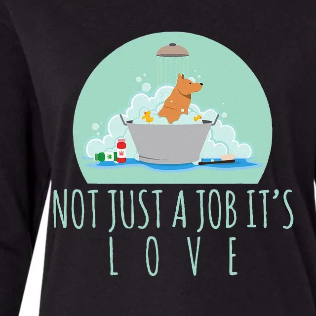 Not Just A Job It's Love Dog Groomer Funny Dog Grooming Womens Cotton Relaxed Long Sleeve T-Shirt