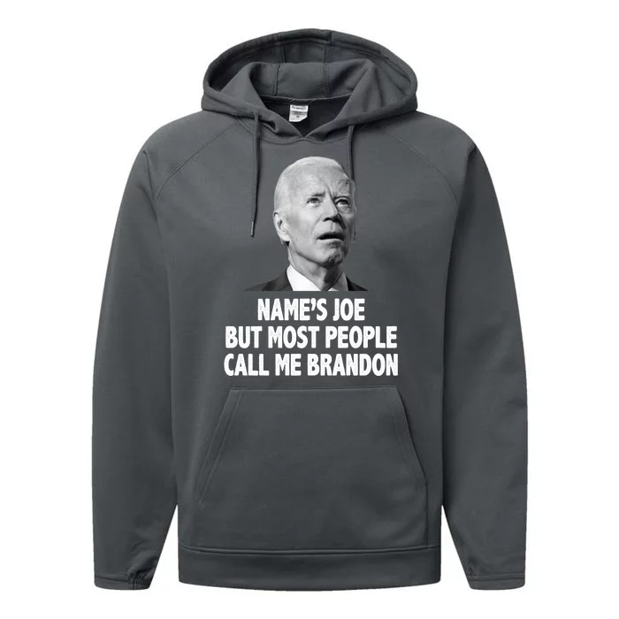 Name's Joe But Most People Call Me Brandon Performance Fleece Hoodie