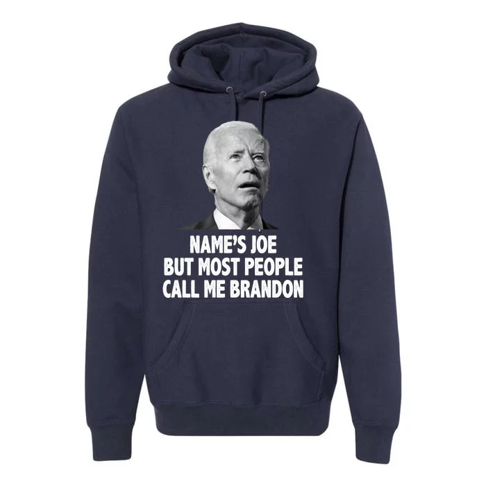 Name's Joe But Most People Call Me Brandon Premium Hoodie