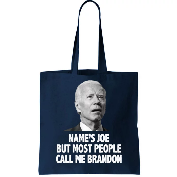 Name's Joe But Most People Call Me Brandon Tote Bag