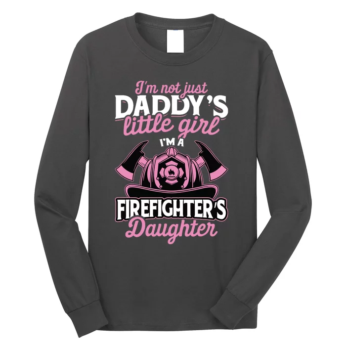 Not Just Daddys Little Girl Firefighter Daughter Long Sleeve Shirt