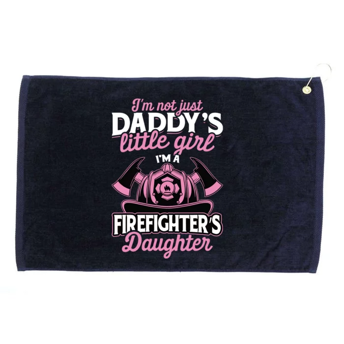 Not Just Daddys Little Girl Firefighter Daughter Grommeted Golf Towel