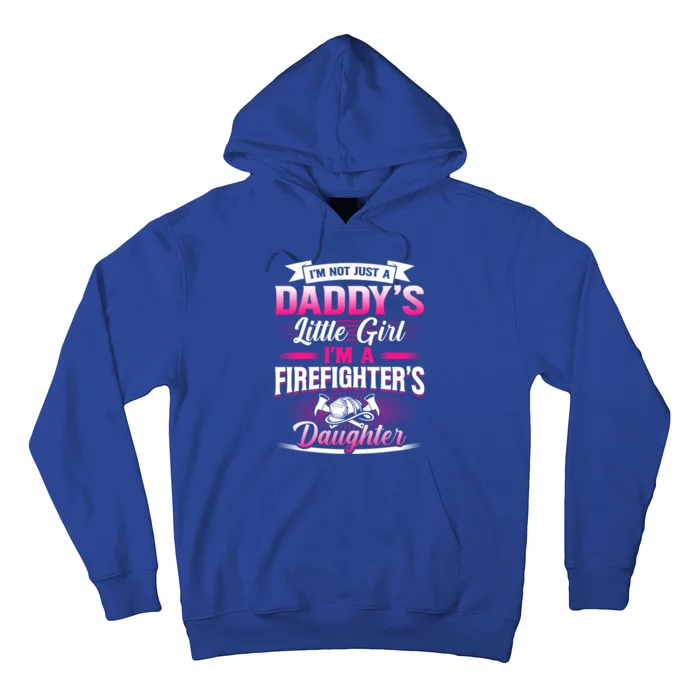 Not Just Daddys Little Firefighter Daughter Gift Hoodie