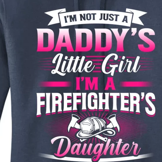 Not Just Daddys Little Firefighter Daughter Gift Women's Pullover Hoodie