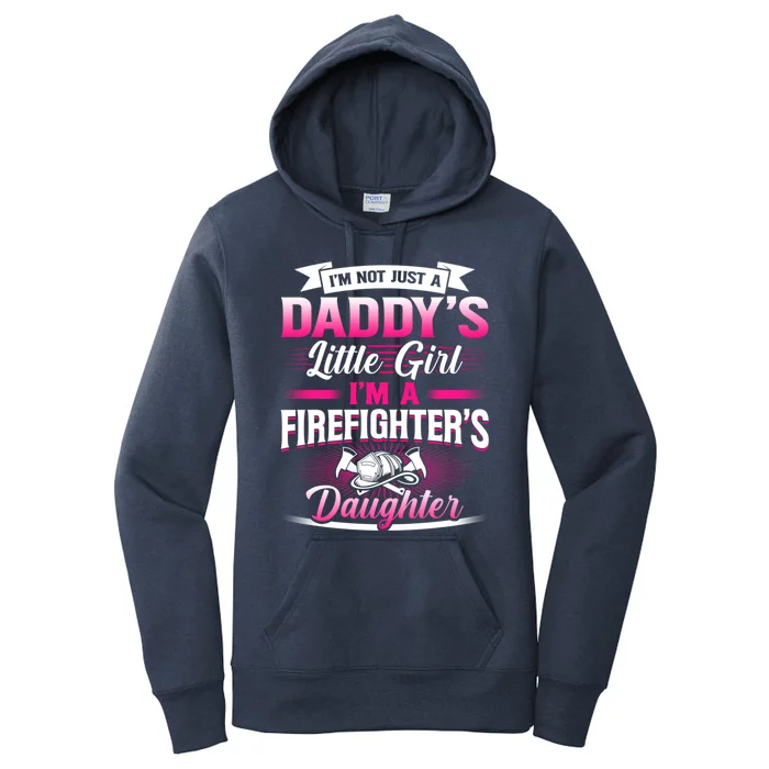 Not Just Daddys Little Firefighter Daughter Gift Women's Pullover Hoodie