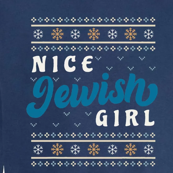 Nice Jewish Girl Funny Ugly Hanukkah Sweater Garment-Dyed Sweatshirt