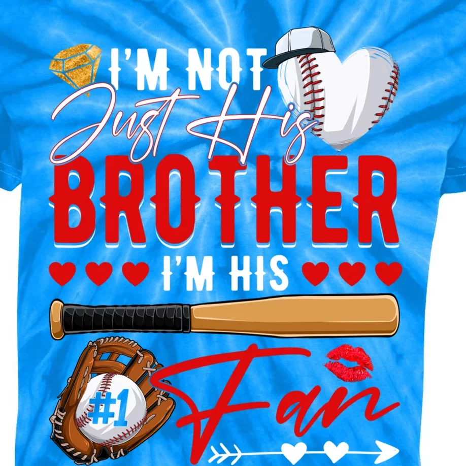 Not Just His Brother His Number 1 Fan Proud Baseball Brother Gift Kids Tie-Dye T-Shirt