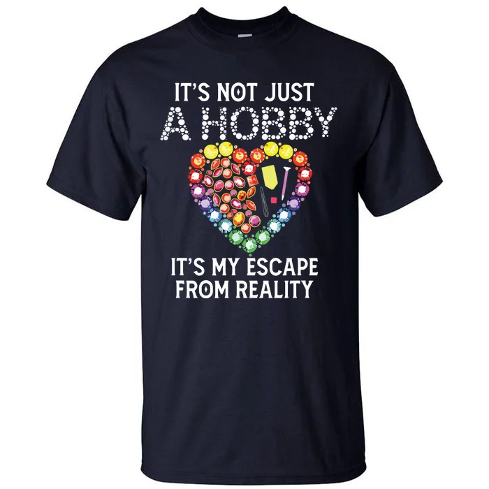 Not Just Hobby It's My Escape From Reality Diamond Painting Tall T-Shirt