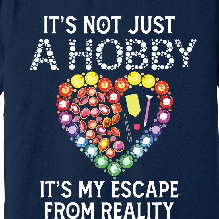 Not Just Hobby It's My Escape From Reality Diamond Painting Premium T-Shirt