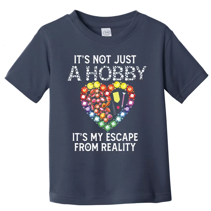 Not Just Hobby It's My Escape From Reality Diamond Painting Toddler T-Shirt