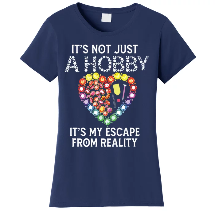 Not Just Hobby It's My Escape From Reality Diamond Painting Women's T-Shirt