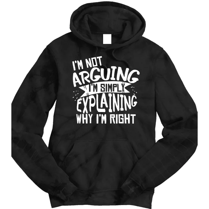 Novelty Joke Hoodie | Im Not Arguing Im Explaining Hoodie Tie Dye Hoodie