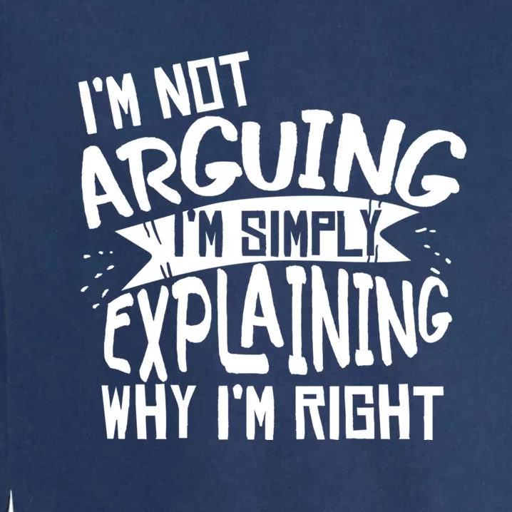 Novelty Joke Hoodie | Im Not Arguing Im Explaining Hoodie Garment-Dyed Sweatshirt