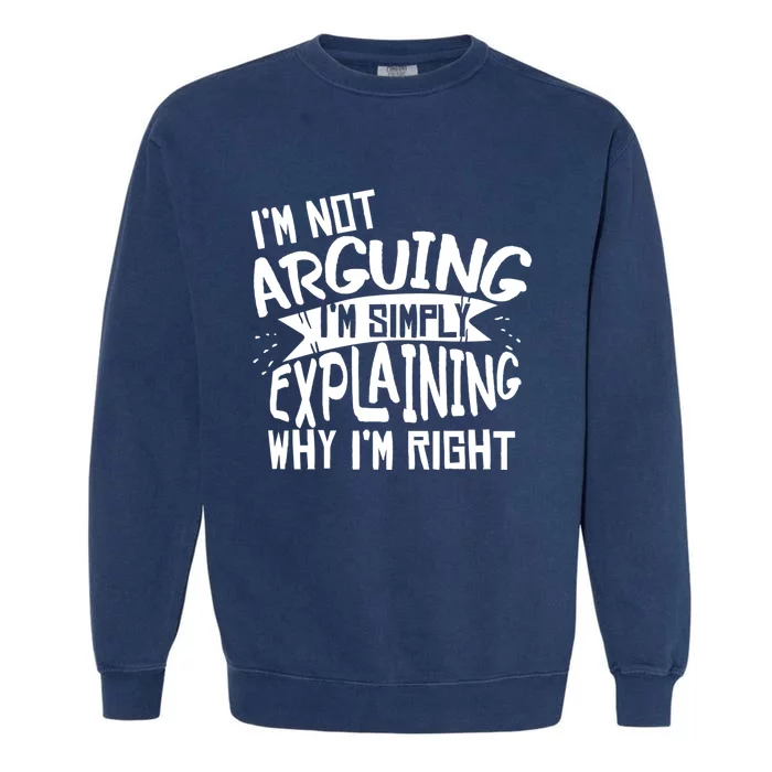 Novelty Joke Hoodie | Im Not Arguing Im Explaining Hoodie Garment-Dyed Sweatshirt