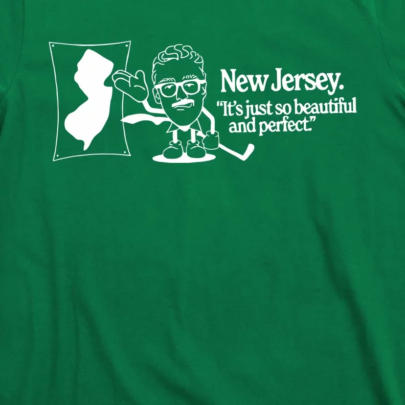 New Jersey ItS Just So Beautiful And Perfect T-Shirt