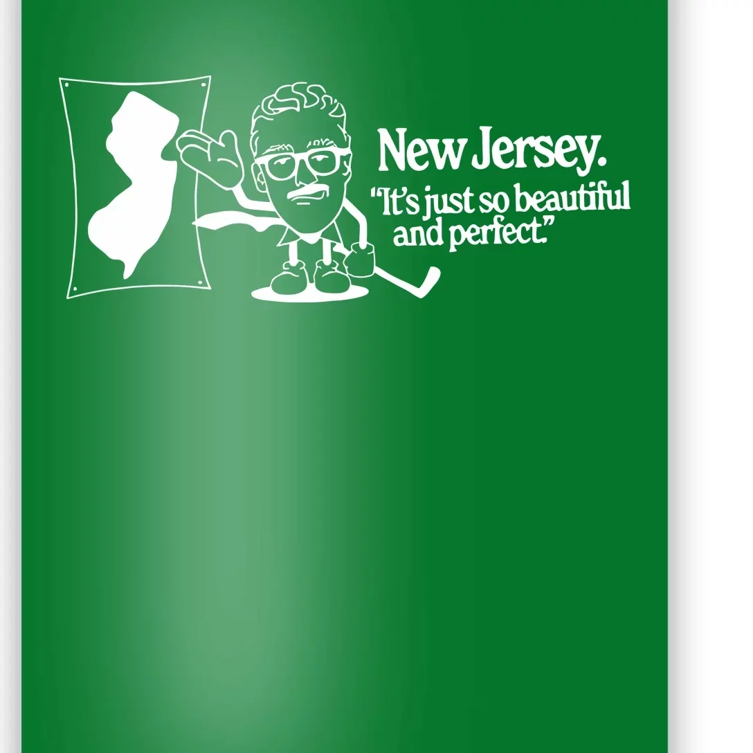 New Jersey ItS Just So Beautiful And Perfect Poster