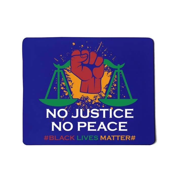 No Justice No Peace Gift Blm Black Lives Matter Great Gift Mousepad