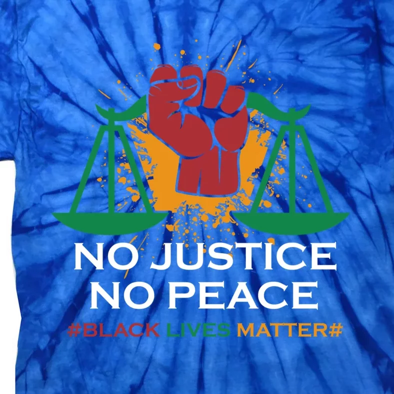 No Justice No Peace Gift Blm Black Lives Matter Great Gift Tie-Dye T-Shirt