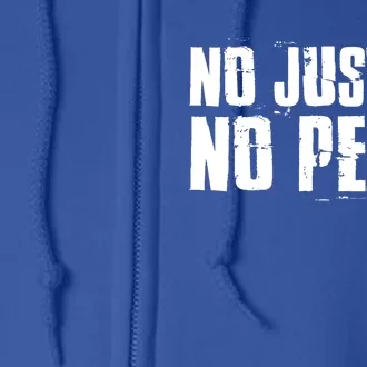 No Justice No Peace Black Lives Matter Pride Protest Gift Full Zip Hoodie