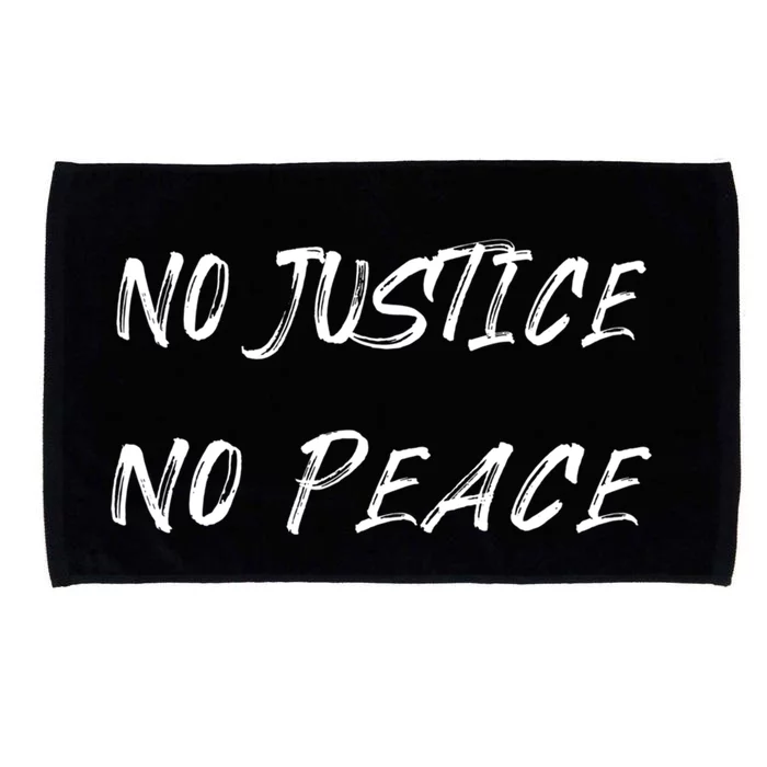 No Justice No Peace Gift Political Activist Gift Microfiber Hand Towel