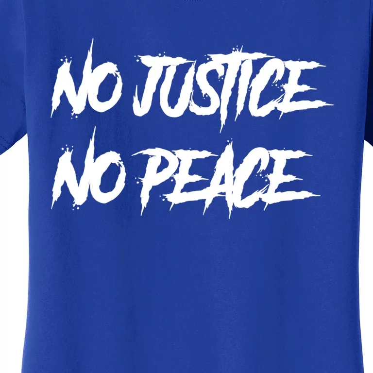 No Justice No Peace Gift Women's T-Shirt