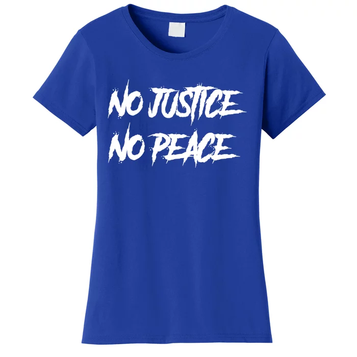 No Justice No Peace Gift Women's T-Shirt