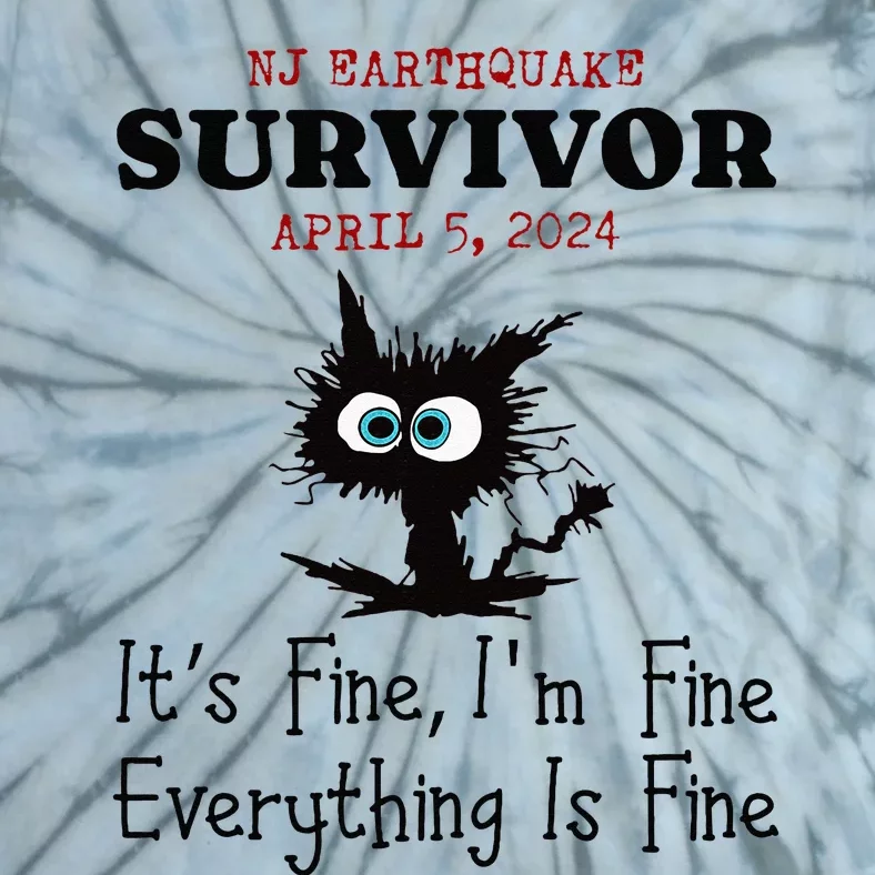 New Jersey Nj Earthquake Survivor IM Fine Everythings Fine Tie-Dye T-Shirt