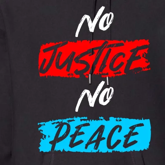 No Justice No Peace Premium Hoodie